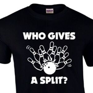 Who Gives A Split Bowling T-shirt
